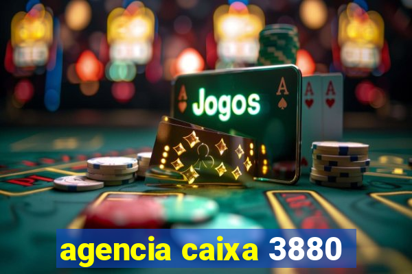 agencia caixa 3880
